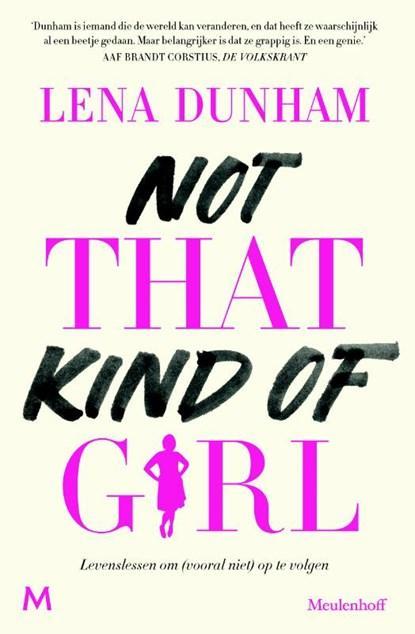 Not That Kind of Girl | 9789029090414 | Lena Dunham, Boeken, Literatuur, Zo goed als nieuw