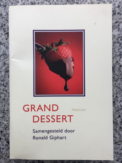Grand dessert (bij Troost) Ronald Giphart, Boeken, Kookboeken, Nederland en België, Nieuw, Voorgerechten en Soepen, Hoofdgerechten