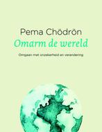 Omarm de wereld 9789025905736 Pema Chödrön, Boeken, Verzenden, Zo goed als nieuw, Pema Chödrön