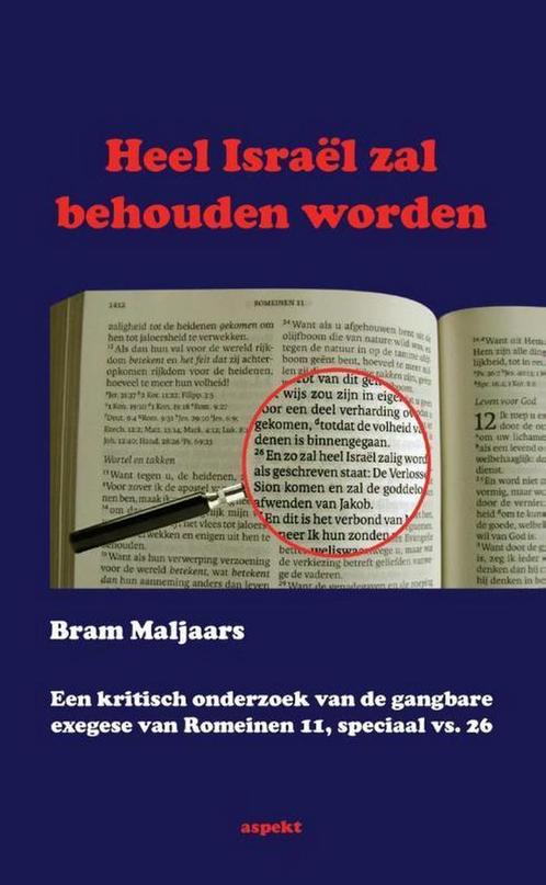 Heel Israel zal behouden worden 9789461536167 Bram Maljaars, Boeken, Godsdienst en Theologie, Zo goed als nieuw, Verzenden