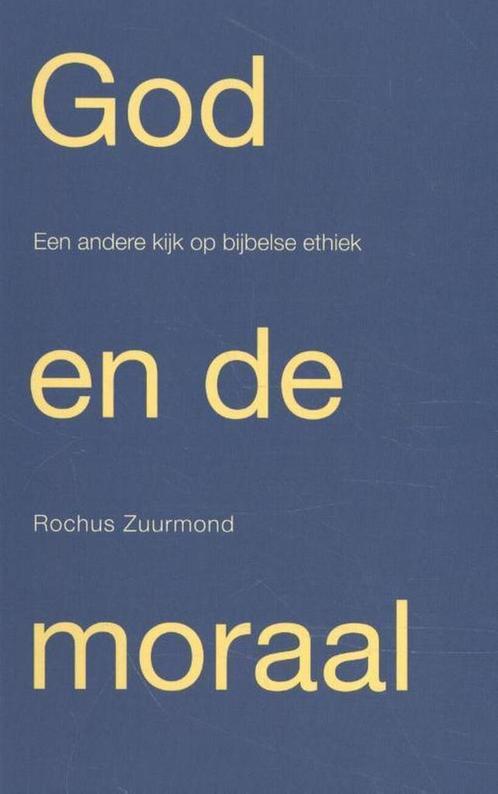 God en de moraal 9789492183675 Rochus Zuurmond, Boeken, Godsdienst en Theologie, Gelezen, Verzenden