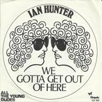 Ian Hunter - We Gotta Get Out Of Here, Gebruikt, Ophalen of Verzenden