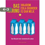 Waarom cola duurder is dan melk 9789038804231 Bas Haring, Boeken, Verzenden, Gelezen, Bas Haring