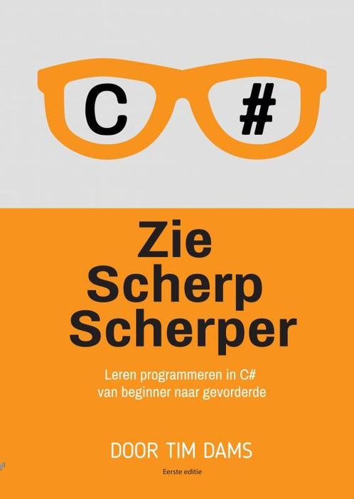 Zie Scherp Scherper 9789464358766 Tim Dams, Boeken, Informatica en Computer, Gelezen, Verzenden