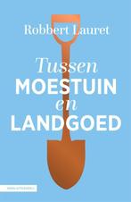 Tussen moestuin en landgoed 9789050119245 Robbert Lauret, Verzenden, Zo goed als nieuw, Robbert Lauret