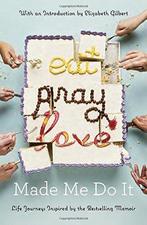 Eat Pray Love Made Me Do It: Life Journeys Inspired by the, Boeken, Gelezen, Various, Verzenden