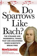 Do Sparrows Like Bach: The Strange and Wonderful Things That, Boeken, Studieboeken en Cursussen, Gelezen, New Scientist, Verzenden