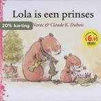 Lola Is Een Prinses 9789025744236 C. Norac, Boeken, Verzenden, Gelezen, C. Norac