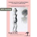 Christianity and African Traditional Religion 9789990876178, Verzenden, Zo goed als nieuw, Bregje de Kok