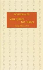 9789056850647 Van Afkeer Tot Inkeer, Golfverhalen, F. Hillenius-Krol, Zo goed als nieuw, Verzenden
