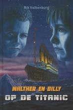 Walther en Billy op de Titanic 9789033124570 Rik Valkenburg, Boeken, Verzenden, Zo goed als nieuw, Rik Valkenburg