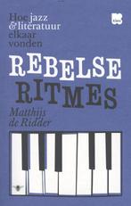 Rebelse ritmes 9789085423157 Matthijs de Ridder, Verzenden, Gelezen, Matthijs de Ridder