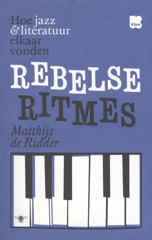 Rebelse ritmes 9789085423157 Matthijs de Ridder, Boeken, Overige Boeken, Gelezen, Verzenden