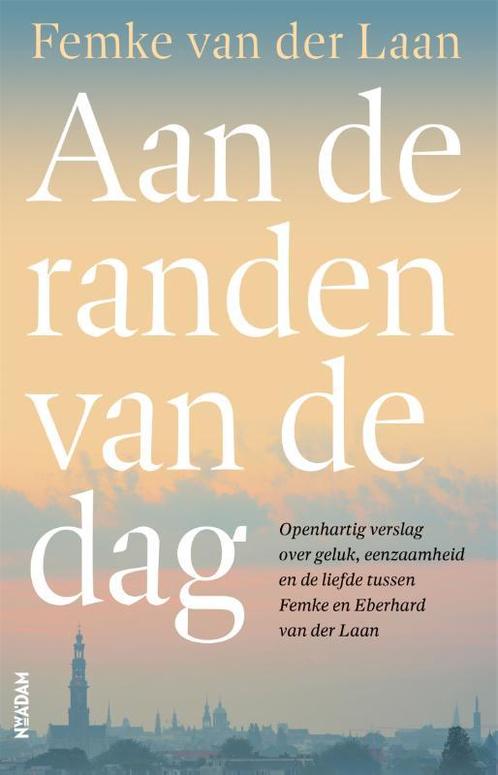 Aan de randen van de dag 9789046830970 Femke van der Laan, Boeken, Overige Boeken, Zo goed als nieuw, Verzenden