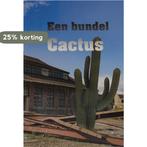 Een bundel Cactus 9789492055514 Harry Hamstra, Verzenden, Zo goed als nieuw, Harry Hamstra