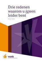 Drie redenen waarom u (g)een leider bent 9789081403207, Boeken, Verzenden, Zo goed als nieuw, Peter Vonk