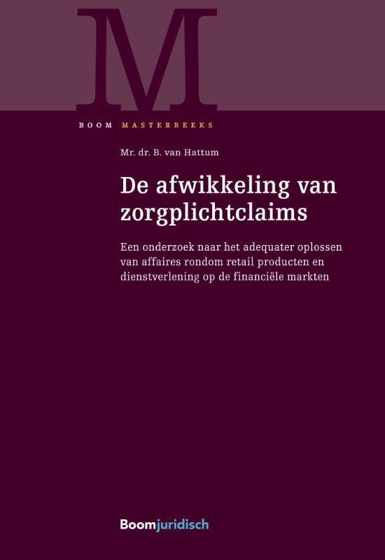 De afwikkeling van zorgplichtclaims / Boom Masterreeks, Boeken, Wetenschap, Zo goed als nieuw, Verzenden