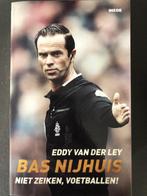 Bas Nijhuis: niet zeiken, voetballen! 9789048850365, Boeken, Overige Boeken, Gelezen, Eddy van der Ley, Verzenden