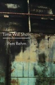 Time will show by Pam Rehm (Paperback), Boeken, Taal | Engels, Gelezen, Verzenden