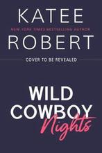 Wild Cowboy Nights: A Foolproof Love Collection Katee Robert, Verzenden, Gelezen, Katee Robert
