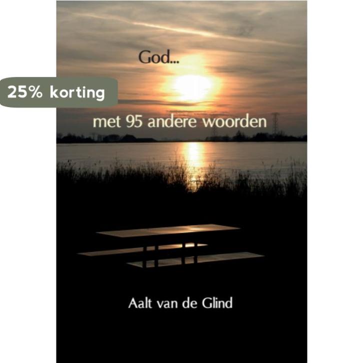 God... met 95 andere woorden 9789492421258 Aalt van de Glind, Boeken, Godsdienst en Theologie, Zo goed als nieuw, Verzenden
