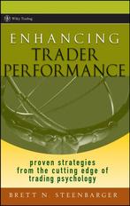 Enhancing Trader Performance Proven 9780470038666, Verzenden, Zo goed als nieuw, Brett N. Steenbarger