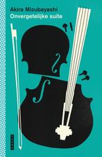 Onvergetelijke Suite |  NIEUW | Mizubayashi, Akira | 9789022, Boeken, Ophalen of Verzenden, Nieuw, Mizubayashi, Akira