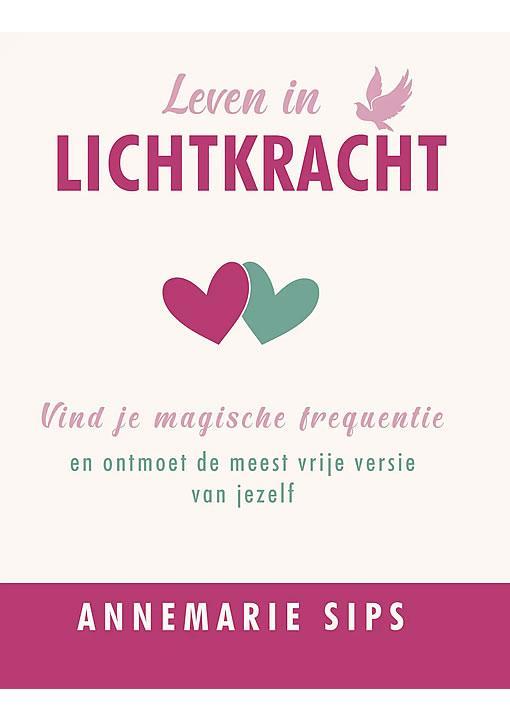 Leven in lichtkracht Annemarie Sips, Boeken, Esoterie en Spiritualiteit, Verzenden
