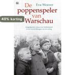 De poppenspeler van Warschau 9789044360967 Eva Weaver, Verzenden, Zo goed als nieuw, Eva Weaver