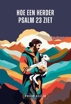 Hoe een herder Psalm 23 ziet 9789033804120 Philip Keller, Verzenden, Zo goed als nieuw, Philip Keller