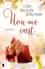 Hou me vast - Lori Nelson Spielman 9789022591086, Boeken, Verzenden, Gelezen, Lori Nelson Spielman