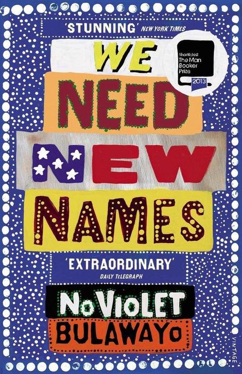 We Need New Names 9780099581888 NoViolet Bulawayo, Boeken, Overige Boeken, Zo goed als nieuw, Verzenden