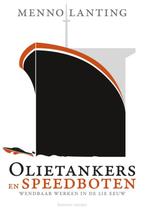 Olietankers en speedboten 9789047005261 Menno Lanting, Verzenden, Gelezen, Menno Lanting