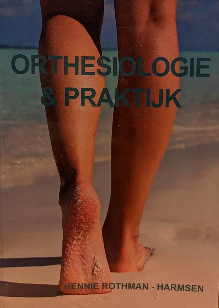 Orthesiologie & Praktijk 9789082852202 H.A. Rothman-Harmsen, Boeken, Schoolboeken, Gelezen, Verzenden
