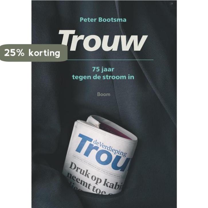 Trouw 9789089536891 Peter Bootsma, Boeken, Geschiedenis | Wereld, Gelezen, Verzenden