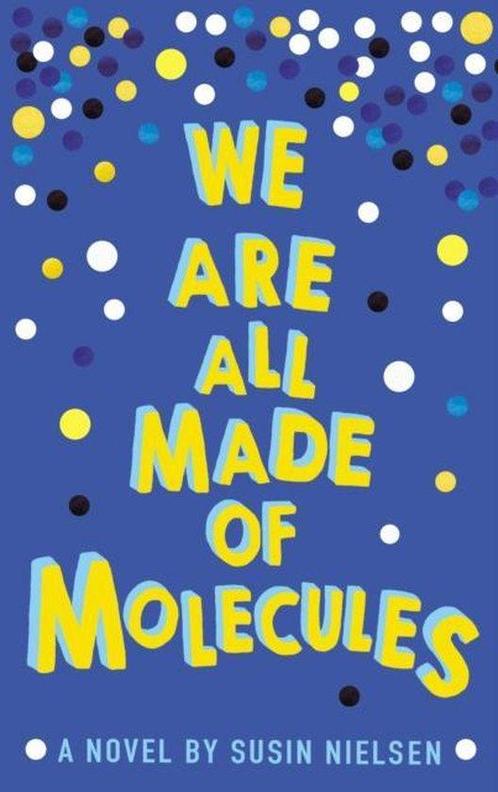We Are All Made of Molecules 9781783443765 Susin Nielsen, Boeken, Overige Boeken, Gelezen, Verzenden