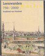 LEEUWARDEN 750-2000. HOOFDSTAD VAN FRIESLAND 9789051941739, Boeken, Verzenden, Gelezen