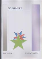 Wiskunde deel 1 ROC Leiden 9789491542039, Boeken, Zo goed als nieuw