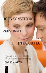 Hoog Sensitieve Personen in de liefde 9789063055578, Boeken, Verzenden, Gelezen, Elaine N. Aron