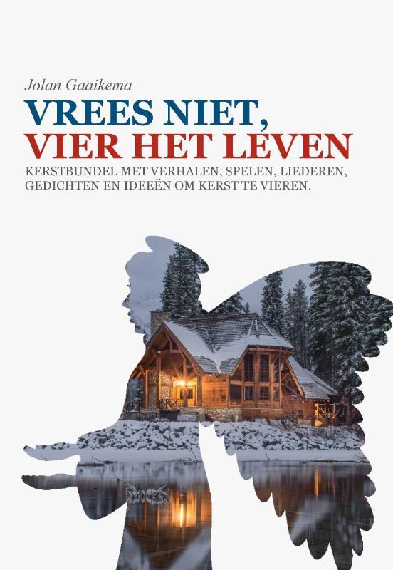 Vrees niet, vier het leven! 9789464064261 Jolan Gaaikema, Boeken, Godsdienst en Theologie, Zo goed als nieuw, Verzenden