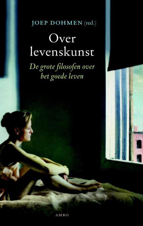 Over levenskunst 9789026327575 Joep Dohmen, Boeken, Filosofie, Zo goed als nieuw, Verzenden
