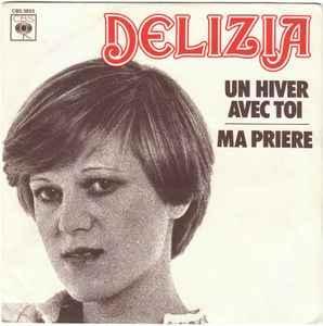 vinyl single 7 inch - Delizia - Un Hiver Avec Toi / Ma Pr..., Cd's en Dvd's, Vinyl Singles, Zo goed als nieuw, Verzenden