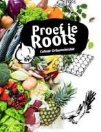 Proef je Roots 2 - Proef je Roots 9789081635301, Boeken, Kookboeken, Gelezen, Annette Ter Heijden, Henk Schipper, Verzenden