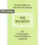 Wij belijden 9789024229246 H. Veldhuizen, Boeken, Verzenden, Gelezen, H. Veldhuizen