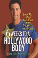 6 weeks to a Hollywood body: look fit and feel fabulous with, Gelezen, Steve Zim, Mark Laska, Verzenden