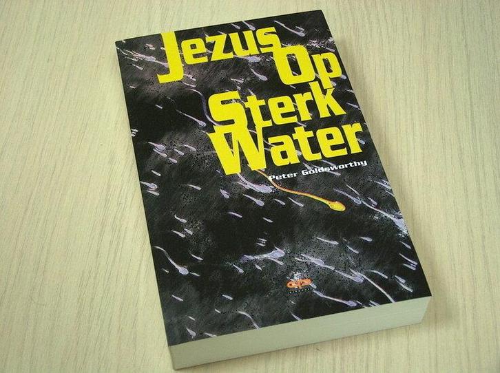 Goldsworthy Peter - Jezus Op Sterk Water, Boeken, Romans, Verzenden