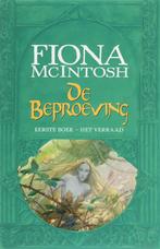 De Beproeving / 1 Het Verraad 9789024509669 Fiona McIntosh, Boeken, Fantasy, Gelezen, N.v.t., Fiona McIntosh, Verzenden