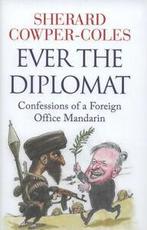 Ever the diplomat: confessions of a Foreign Office mandarin, Gelezen, Sherard Cowper-Coles, Verzenden
