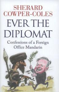 Ever the diplomat: confessions of a Foreign Office mandarin, Boeken, Taal | Engels, Gelezen, Verzenden