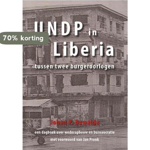 UNDP in Liberia 9789462471214 Johan P. Buwalda, Boeken, Overige Boeken, Gelezen, Verzenden